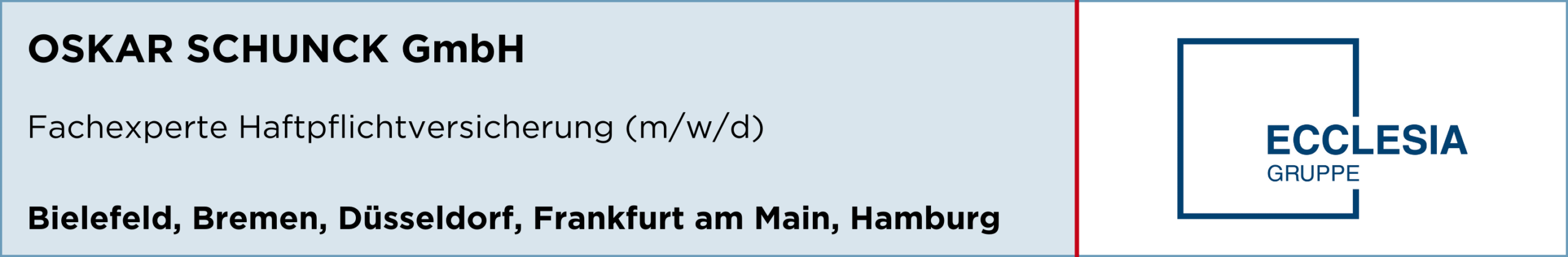 OSKAR SCHUNCK GmbH, Fachexperte Haftpflichtversicherung, Bielefeld, Bremen, Detmold, Düsseldorf, Frankfurt am Main, Hamburg, stellenanzeige